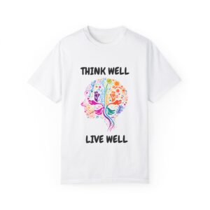 Inspirational Unisex T-Shirt – “Think Well, Live Well”
