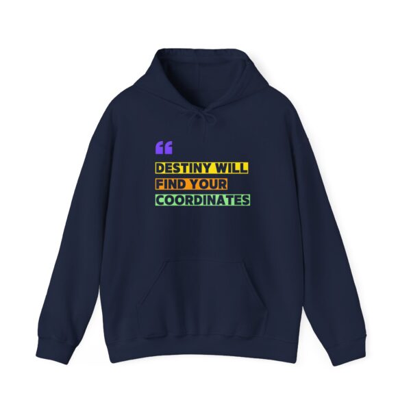 Inspirational Unisex Hooded Sweatshirt - 'Destiny Will Find Your Coordinates' - Image 7