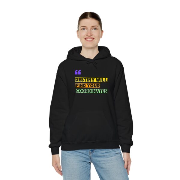Inspirational Unisex Hooded Sweatshirt - 'Destiny Will Find Your Coordinates' - Image 6